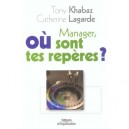Manager, Ou Sont Tes Reperes ? - Catherine Lagarde , Tony Khabaz