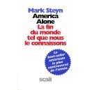 America Alone , La Fin Du Monde Tel Que Nous Le Connaissons - Mark Steyn