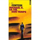 Michael K Sa Vie Son Temps - John Maxwell Coetzee