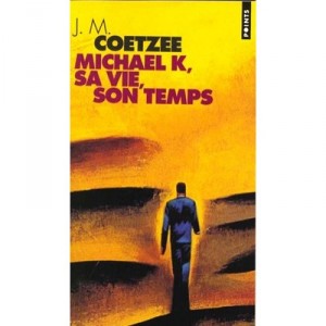 Michael K Sa Vie Son Temps - John Maxwell Coetzee