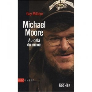 Michael Moore , Au-dela Du Miroir - Guy Milliere