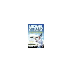 Michael O'leary: A Life In Full Flight - Ruddock Alan