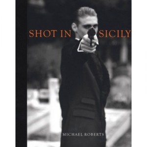 Michael Roberts Shot In Sicily /anglais - Roberts Michael