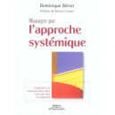 Manager Par L'approche Systemique - Dominique Beriot
