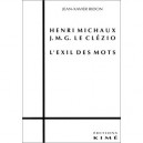 Michaux Le Clezio L Exil Des Mots - Jean-xavier Ridon