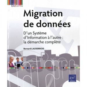 La Migration De Donnees - Bernard Lauxerrois