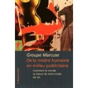 De La Misere Humaine En Milieu Publicitaire , Comment Le Monde Se Meurt De Notre Mode De Vie - Collectif