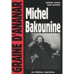 Michel Bakounine - A.dunois R.berthier