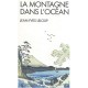La Montagne Dans L'ocean , Meditation Et Compassion Dans Le Bouddhisme Et Le Christianisme - Jean-yves Leloup
