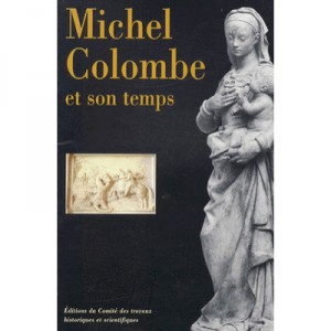 Michel Colombe Et Son Temps - Jean-rene Gaborit