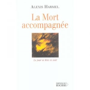 La Mort Accompagnee , Le Jour Se Leve Ce Soir - Alexis Harmel