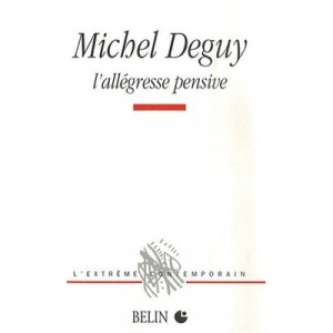 Michel Deguy : L'allegresse Pensive - Collectif
