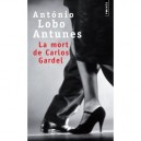 La Mort De Carlos Gardel - Antonio Lobo Antunes