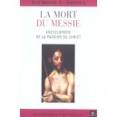 La Mort Du Messie , Encyclopedie De La Passion Du Christ , De Gethsemani Au Tombeau - Raymond E. Brown