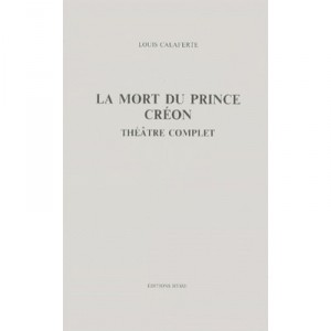 La Mort Du Prince Creon - Louis Calaferte