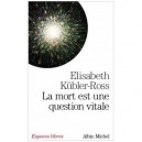 La Mort Est Une Question Vitale - Elisabeth Kubler-ross