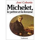 Michelet, Le Pretre Et La Femme - Jose Cabanis