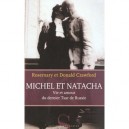 Michel Et Natacha , Vie Et Amour Du Dernier Tzar De Russie - Donald Crawford , Rosemary Crawford