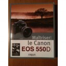 Maitriser Le Canon Eos 550d - Luc Vincent