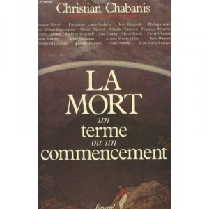 La Mort Un Terme Ou Un Commencement - Christian Chabanis