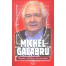 Michel Galabru , Pensees, Repliques Et Anecdotes - Michel Galabru