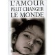 L'amour Peut Changer Le Monde - Helen Exley