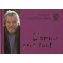 L'amour Peut Tout - Michael Lonsdale