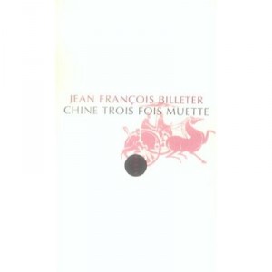 Chine Trois Fois Muette - Jean-francois Billeter