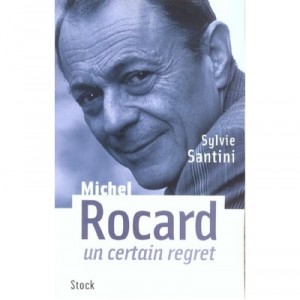 Michel Rocard, Un Certain Regret - Sylvie Santini