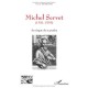 Michel Servet 1511-1553 , Au Risque De Se Perdre - Pierre Domeyne