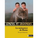 Contes Et Legendes T.6, La Naissance De Rome - Francois Sautereau