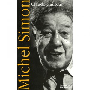 Michel Simon - Claude Gauteur