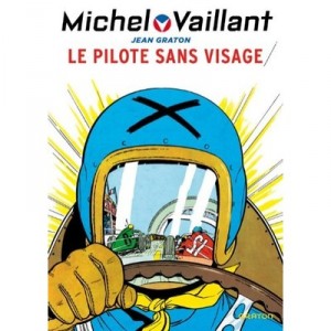 Michel Vaillant T.2 , Le Pilote Sans Visage - Jean Graton