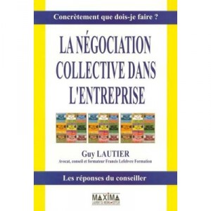 La Negociation Collective Dans L'entreprise - Guy Lautier