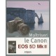 Maitriser Le Canon Eos 5d Mk Ii - Vincent Luc