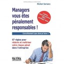 Managers Vous Etes Penalement Responsables ! Concretement Que Dois-je Faire ? - Michel Soriano