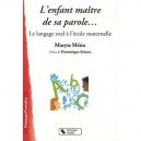L'enfant Maitre De Sa Parole... Le Langage Oral A L'ecole Maternelle - Maryse Metra