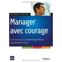 Manager Avec Courage , Les Secrets D'un Leadership Efficace En Periode De Crise - Jean-paul Lugan , Philippe Ruquet