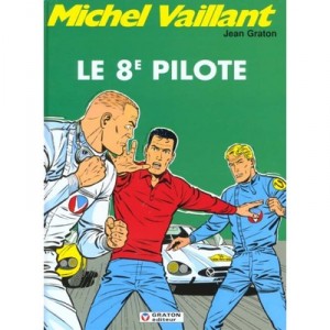 Michel Vaillant T.8 , Le 8eme Pilote - Jean Graton