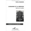 L'angoisse Et La Creation , Essai Sur La Matiere - Celine Masson