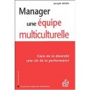 Manager Une Equipe Multiculturelle , Faire De La Diversite Une Cle De La Performance - Joseph Aoun