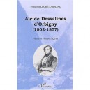 Alcide Dessalines D'orbigny , 1802-1857 - Francoise Legre-zaidline