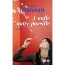 A Nulle Autre Pareille - Kristin Hannah