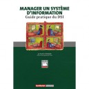 Manager Un Systeme D'information , Guide Pratique Du Dsi - Claudine Chassagne