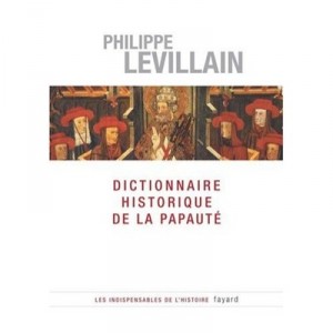 Historical Dictionary of the papacy - Philippe Levillain