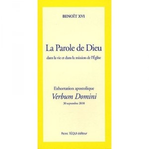 La Parole De Dieu Dans La Vie Et Dans La Mission De L'eglise , Exhortation Apostolique , Verbum Domini - Benoit Xvi