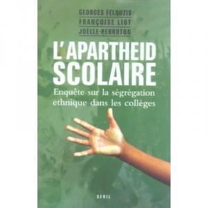L'apartheid Scolaire , Enquete Sur La Segregation Ethnique Dans Les Colleges - George Felouzis , Francoise Liot , Joelle Perrot