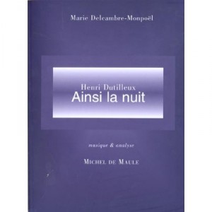 Ainsi La Nuit De Henri Dutilleux - Marie Delcambe