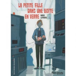 La Petite Fille Dans Une Boite En Verre - Marie Leymarie