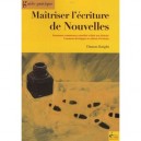 Maitriser L'ecriture De Nouvelles , Guide Pratique - Damon Knight
